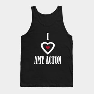 i love amy acton Tank Top